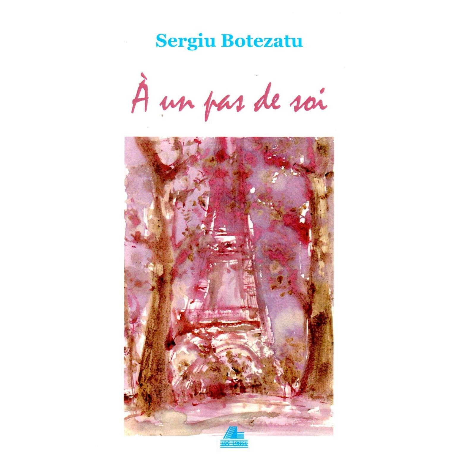 A un pas de soi - Sergiu Botezatu