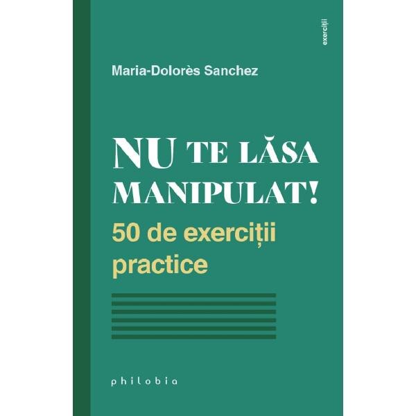 Nu te lasa manipulat! - Maria-Dolores Sanchez