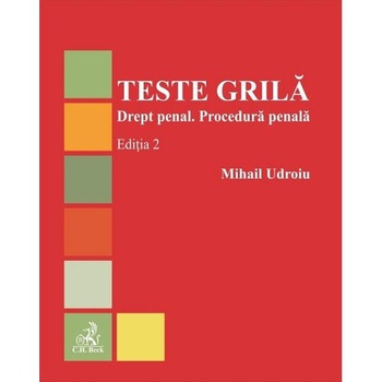 Teste grila. Drept penal. Procedura penala Ed.2 - Mihail Ddroiu Teste grila. Drept penal. Procedura penala Ed.2 - Mihail Ddroiu