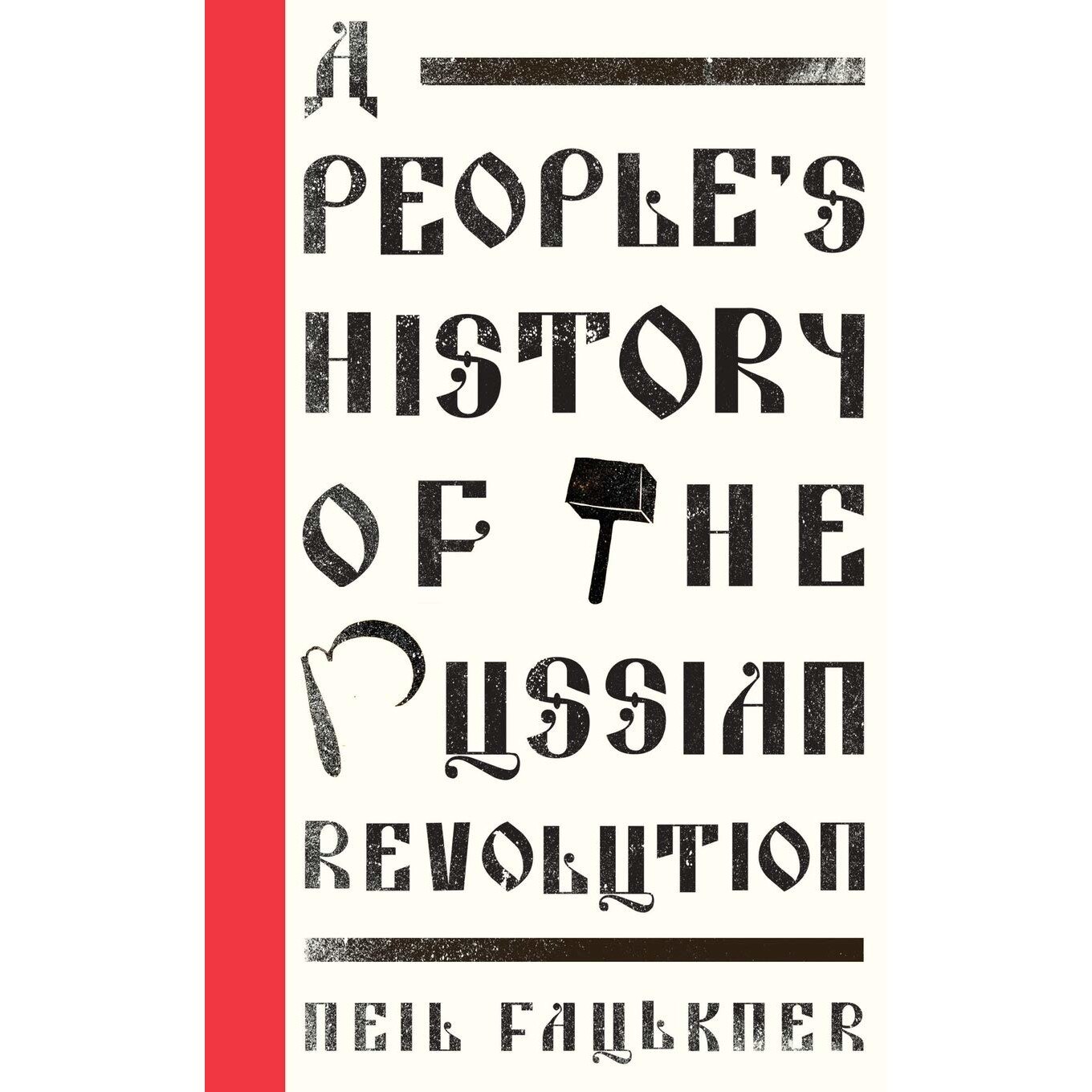 A People's History of the Russian Revolution - Neil Faulkner