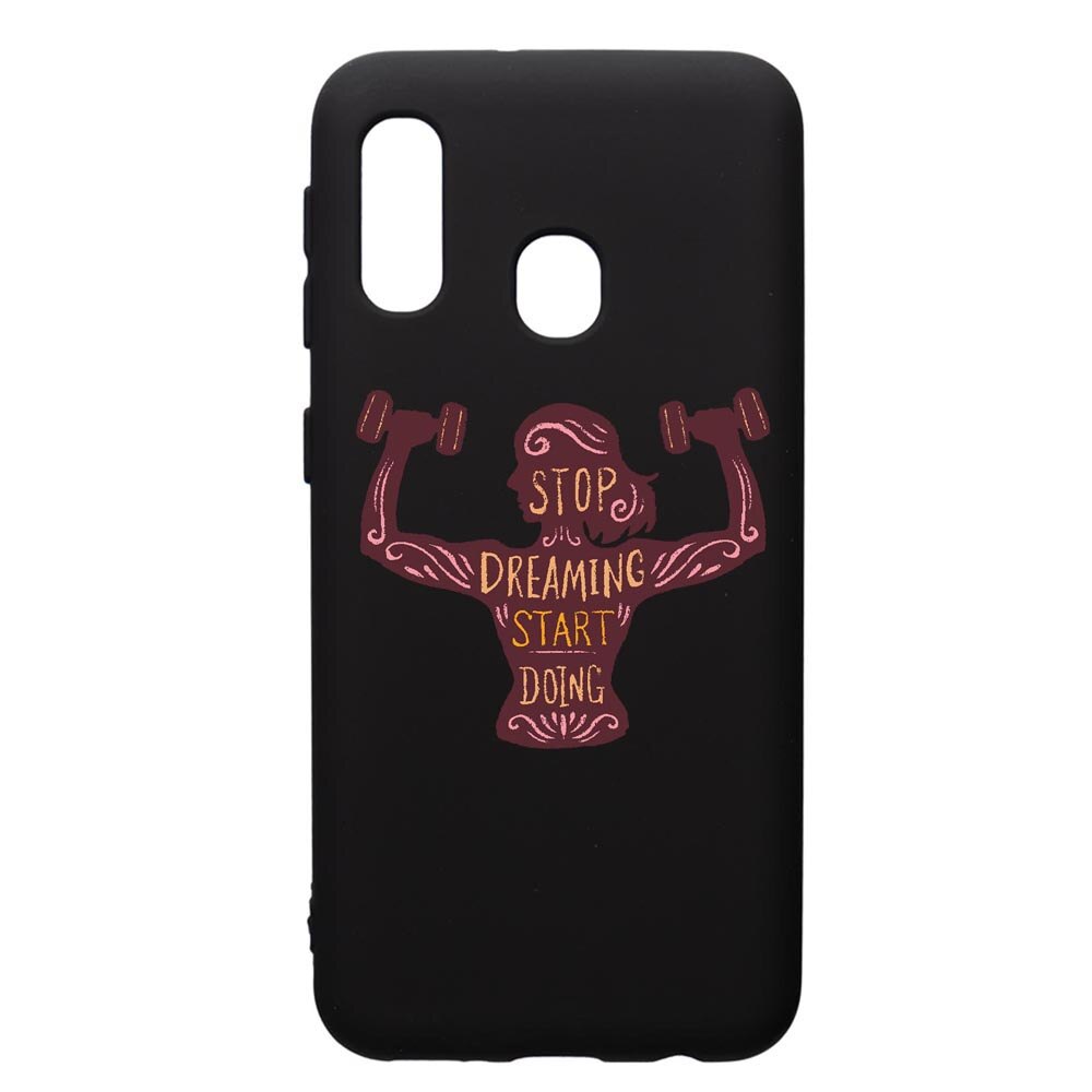 Husa Silicon Premium compatibila cu Samsung Galaxy A20E, Stop Dreaming Start Doing, cu interiorul din material textil, protectie camera, PB779