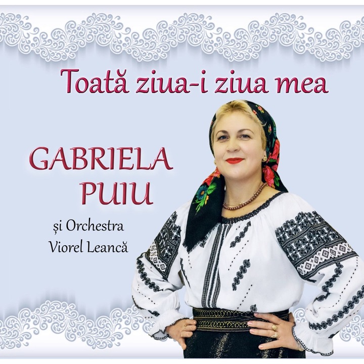 Gabriela Puiu - Toata ziua-i ziua mea