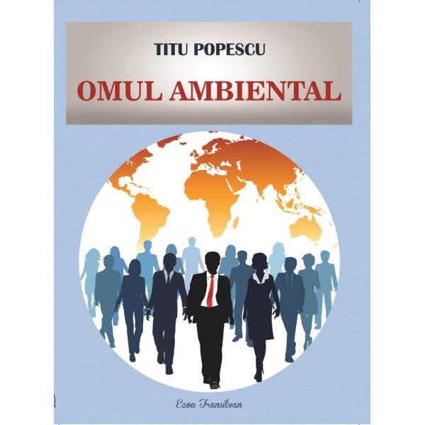 Omul ambiental - Titu Popescu
