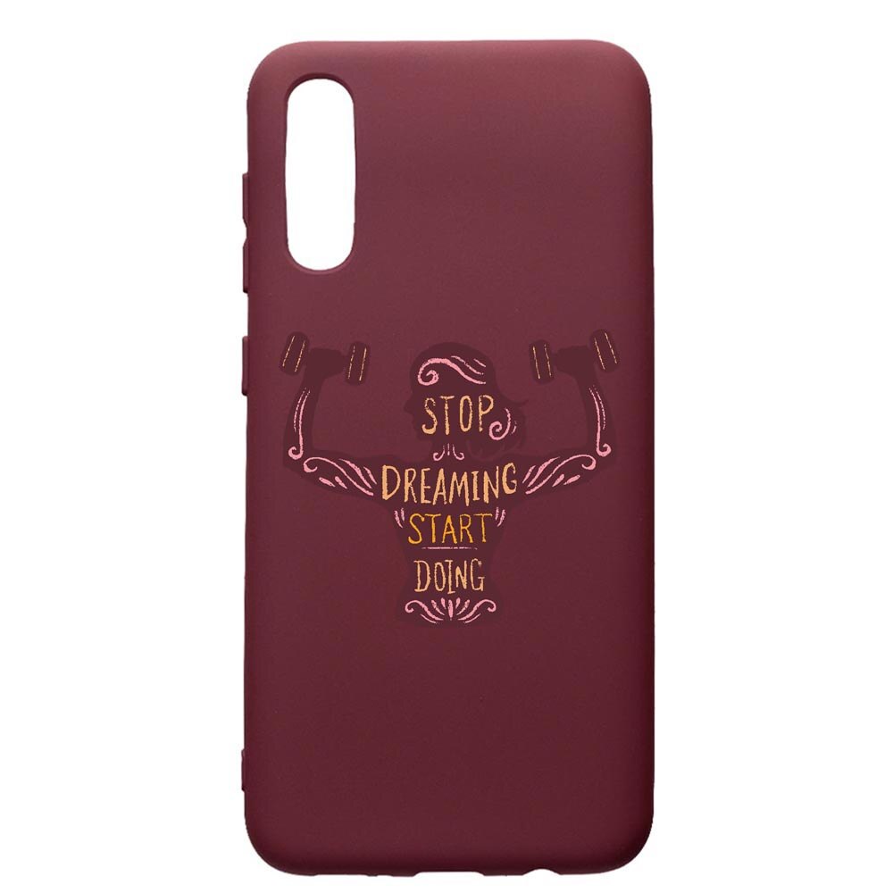 Husa Silicon Premium compatibila cu Samsung Galaxy A50, Stop Dreaming Stop Doing, cu interiorul din material textil, protectie camera, Burgundy, PBR779