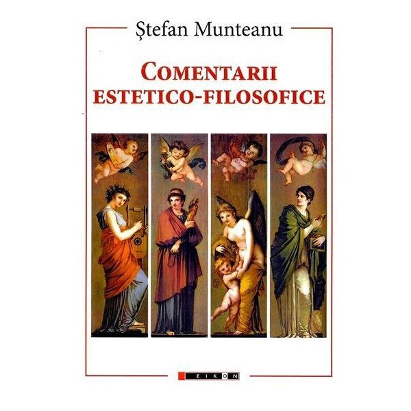 Comentarii estetico-filosofice - Stefan Munteanu, ed 2021