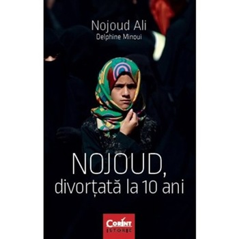 Nojoud, divortata la 10 ani - Nojoud Ali, Delphine Minoui Nojoud, divortata la 10 ani - Nojoud Ali, Delphine Minoui