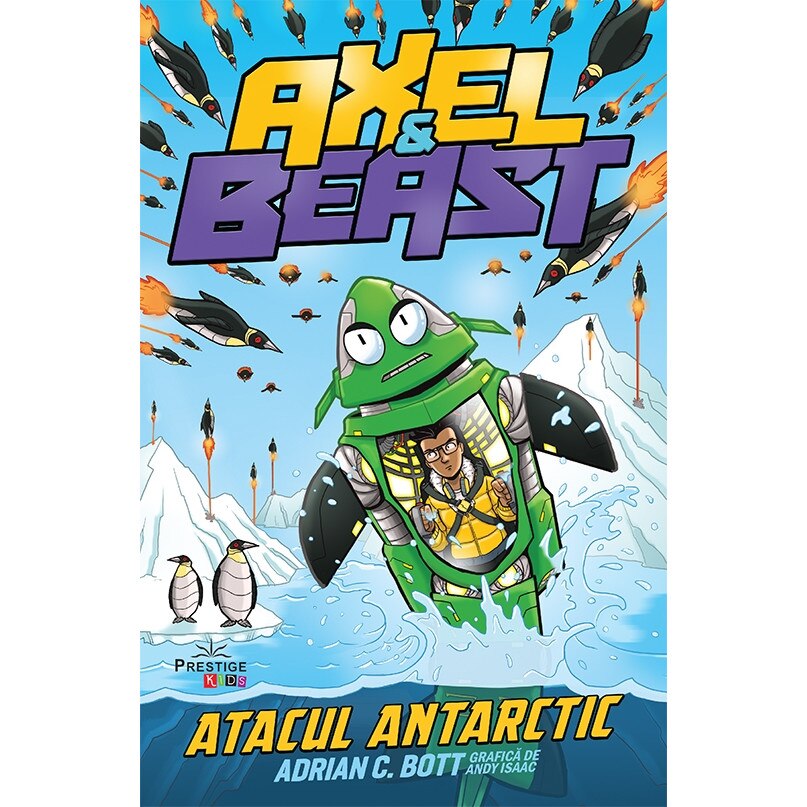 Axel & Beast. Atacul antarctic - Adrian C. Bott, editia 2020