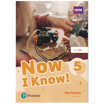 Now I Know, Level 5, Workbook with Pearson Practice English App, Mary Roulston, 171 pagini Now I Know, Level 5, Workbook with Pearson Practice English App, Mary Roulston, 171 pagini
