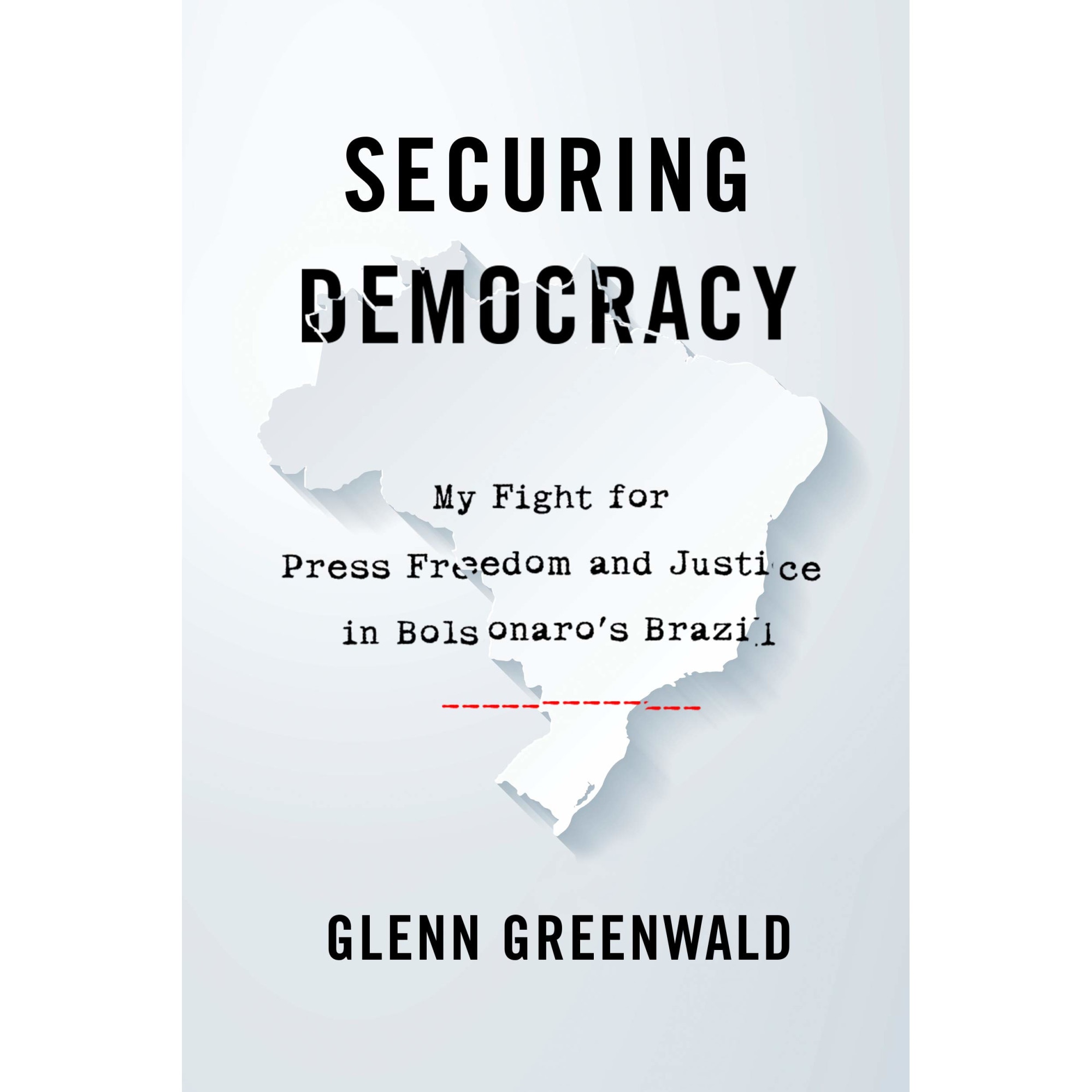 Securing Democracy - Glenn Greenwald