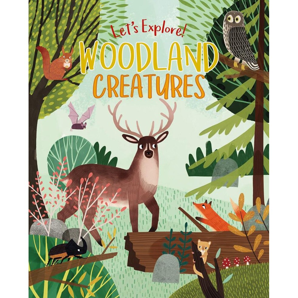 Let's Explore! Woodland Creatures - Claire Philip