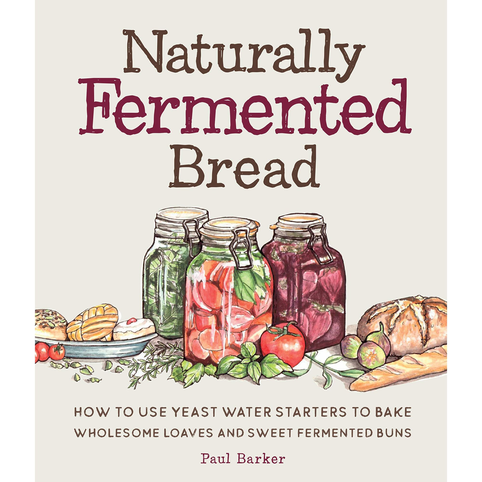 Naturally Fermented Bread - Paul Barker