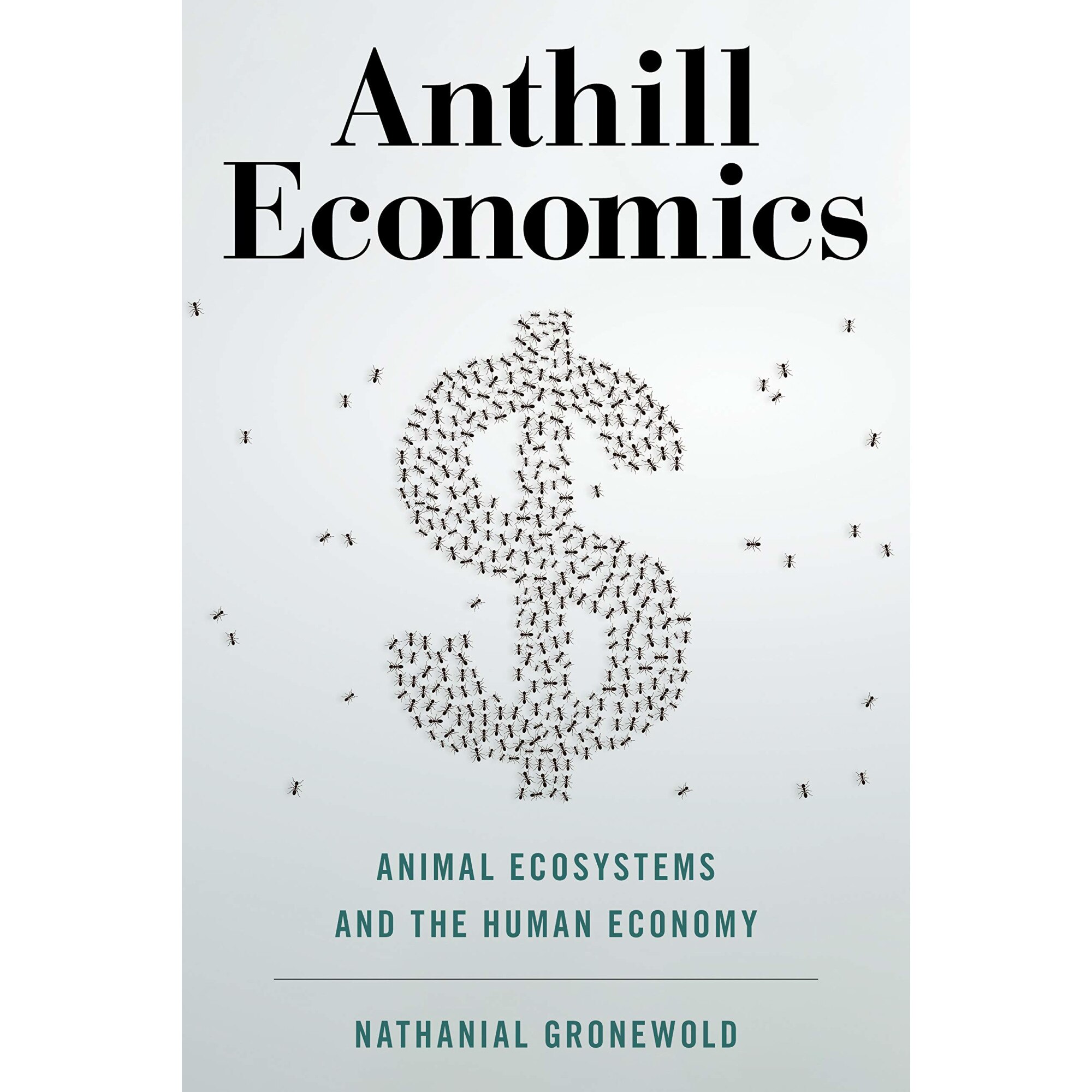 Anthill Economics - Nathanial Gronewold