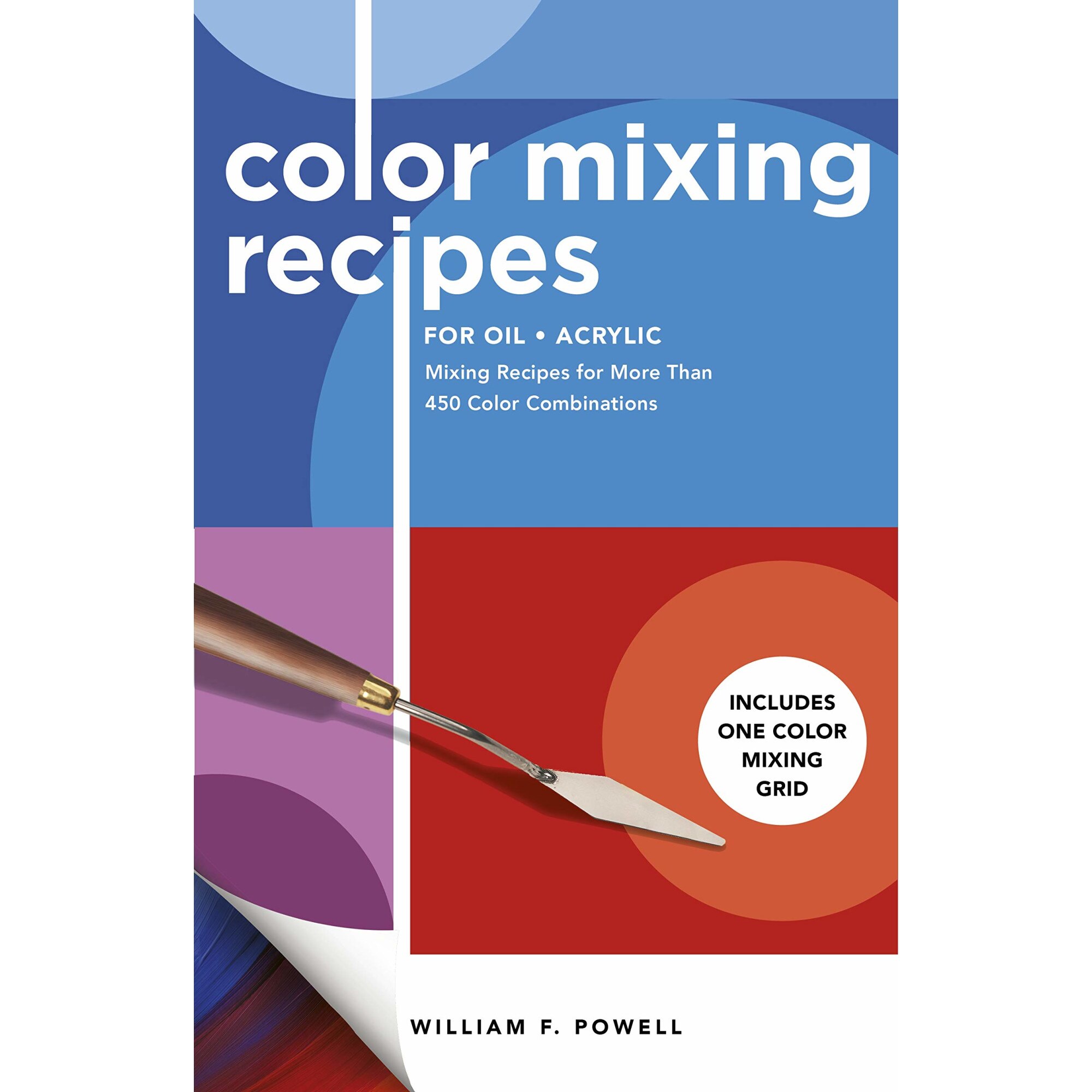 Color Mixing Recipes for Oil & Acrylic - William F. Powell