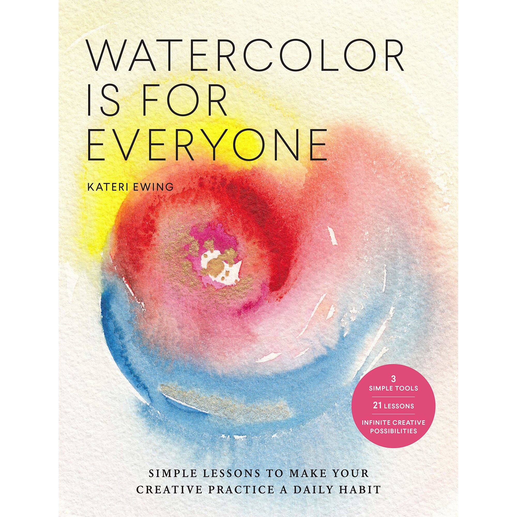 Watercolor Is for Everyone - Kateri Ewing