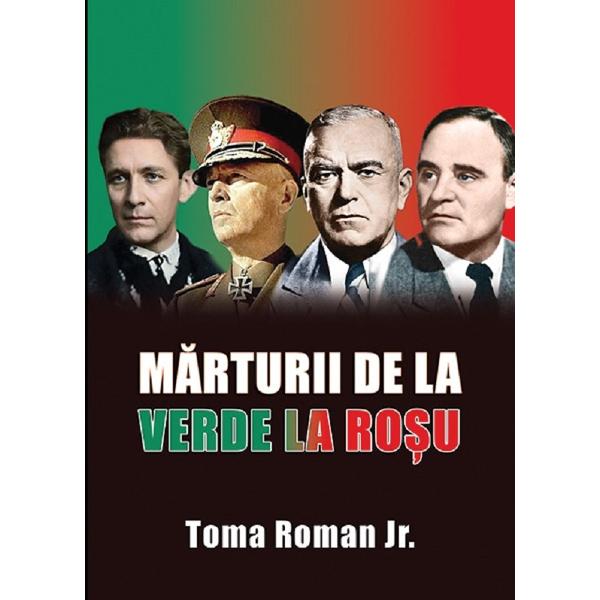 Marturii de la verde la rosu - Toma Roman Jr