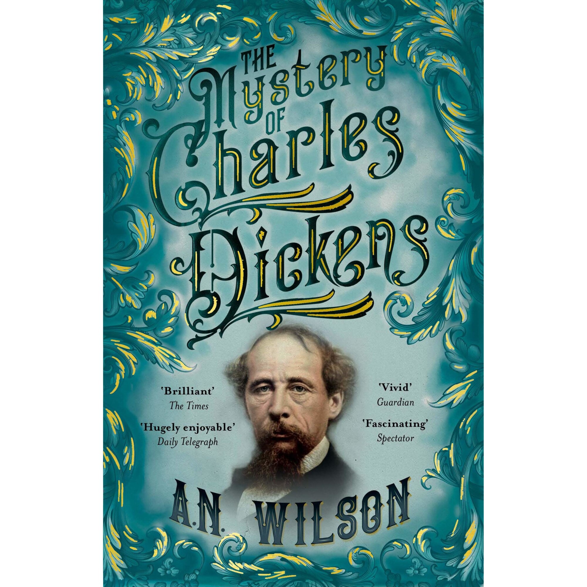 The Mystery of Charles Dickens - A. N. Wilson