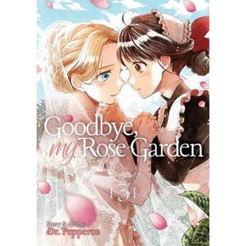 Goodbye, My Rose Garden - Volume 3 - Dr. Pepperco Goodbye, My Rose Garden - Volume 3 - Dr. Pepperco