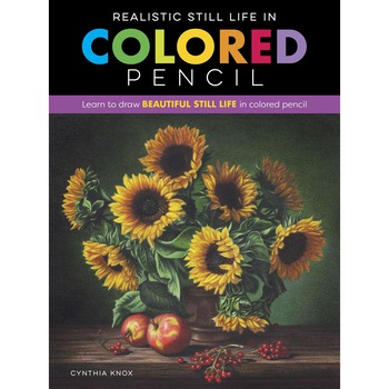 Realistic Still Life in Colored Pencil - Cynthia Knox Realistic Still Life in Colored Pencil - Cynthia Knox