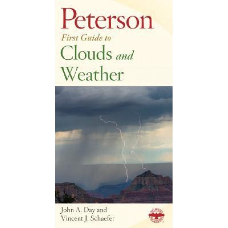 Peterson First Guide to Clouds and Weather, Vincent J. Schaefer, John A
