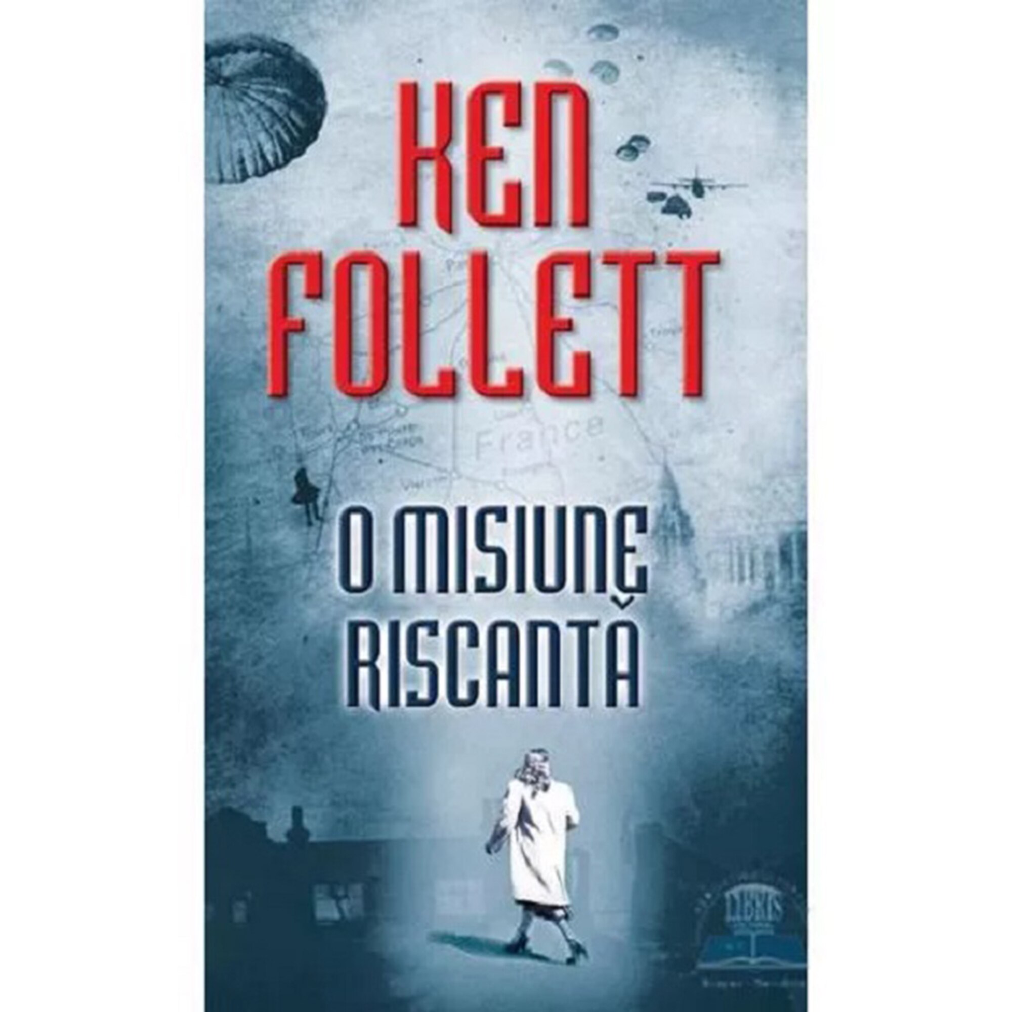 O misiune riscanta, Ken Follett