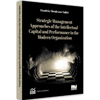 Strategic Management Approaches of the Intellectual Capital and Performance Modern Organization - Daniela Niculescu Tolici Strategic Management Approaches of the Intellectual Capital and Performance Modern Organization - Daniela Niculescu Tolici