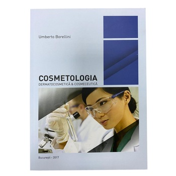 Cosmetologia - Dermatocosmetica & Cosmeceutica, Umberto Borellini Cosmetologia - Dermatocosmetica & Cosmeceutica, Umberto Borellini