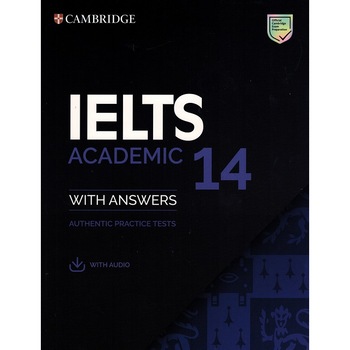 IELTS 14 Academic Student's Book with Answers with Audio: Authentic Practice Tests IELTS 14 Academic Student's Book with Answers with Audio: Authentic Practice Tests