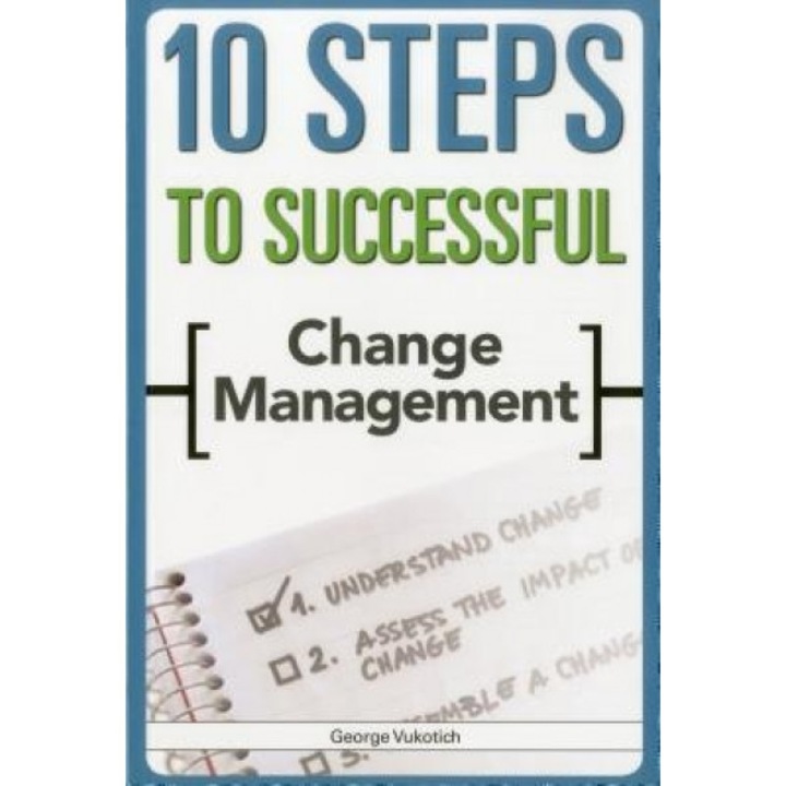 10 Steps to Successful Change Management - George Vukotich (Author)