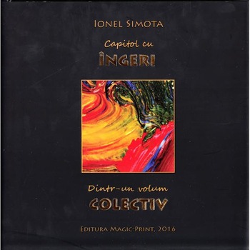 Capitol cu ingeri: dintr-un volum colectiv - Ionel Simota Capitol cu ingeri: dintr-un volum colectiv - Ionel Simota