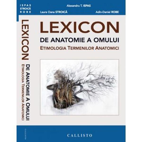 Lexicon de anatomie a omului - Alexandru T. Ispas, Laura Oana Stroica