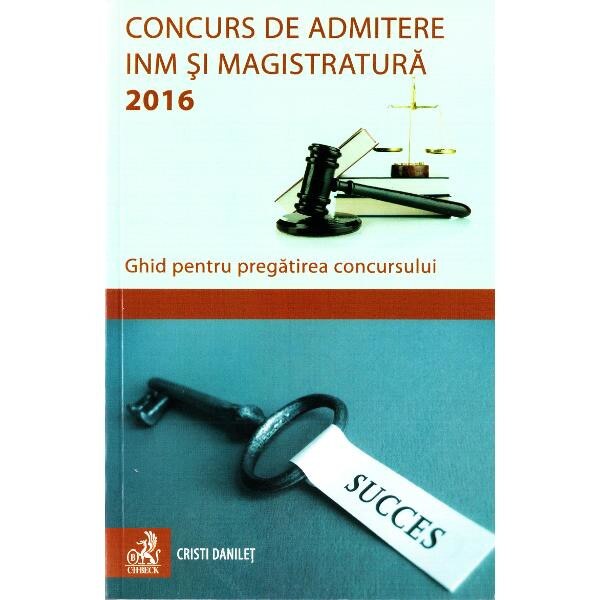 Concurs de admitere INM si Magistratura 2016. Ghid pentru pregatirea concursului - Cristi Danilet