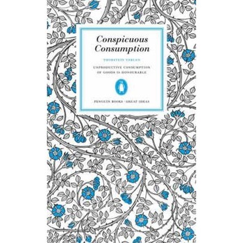 Conspicuous Consumption Conspicuous Consumption