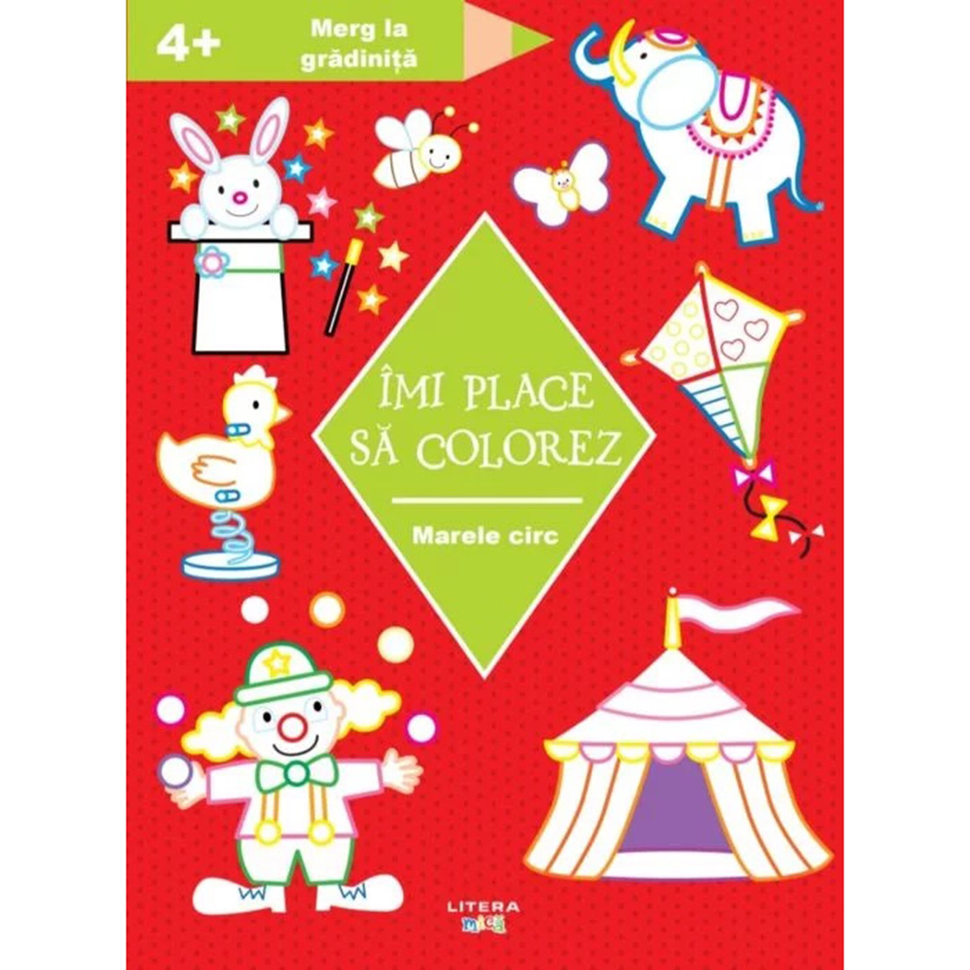Imi place sa colorez. Marele circ. 4+