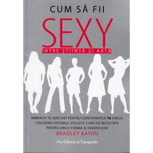 Cum sa fii sexy intre stiinta si arta - Bradley Bayou