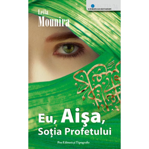 Eu, Aisa sotia profetului - Leila Mounira