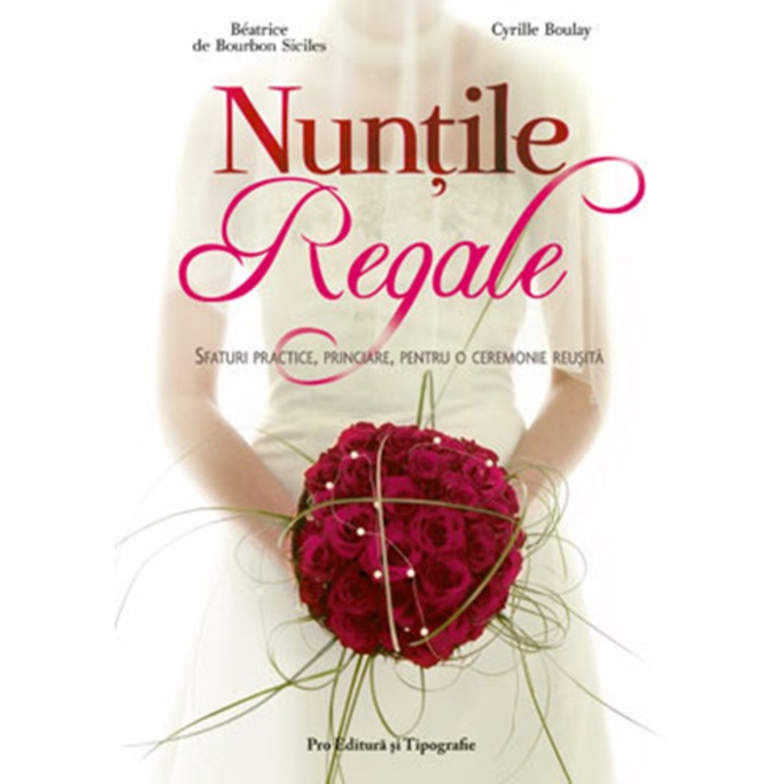 Nuntile regale - sfaturi practice pentru o ceremonie reusita - Beatrice de Bourbon