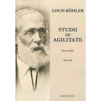 Studii de Agilitate (op. 242) - Louis Köhler Studii de Agilitate (op. 242) - Louis Köhler