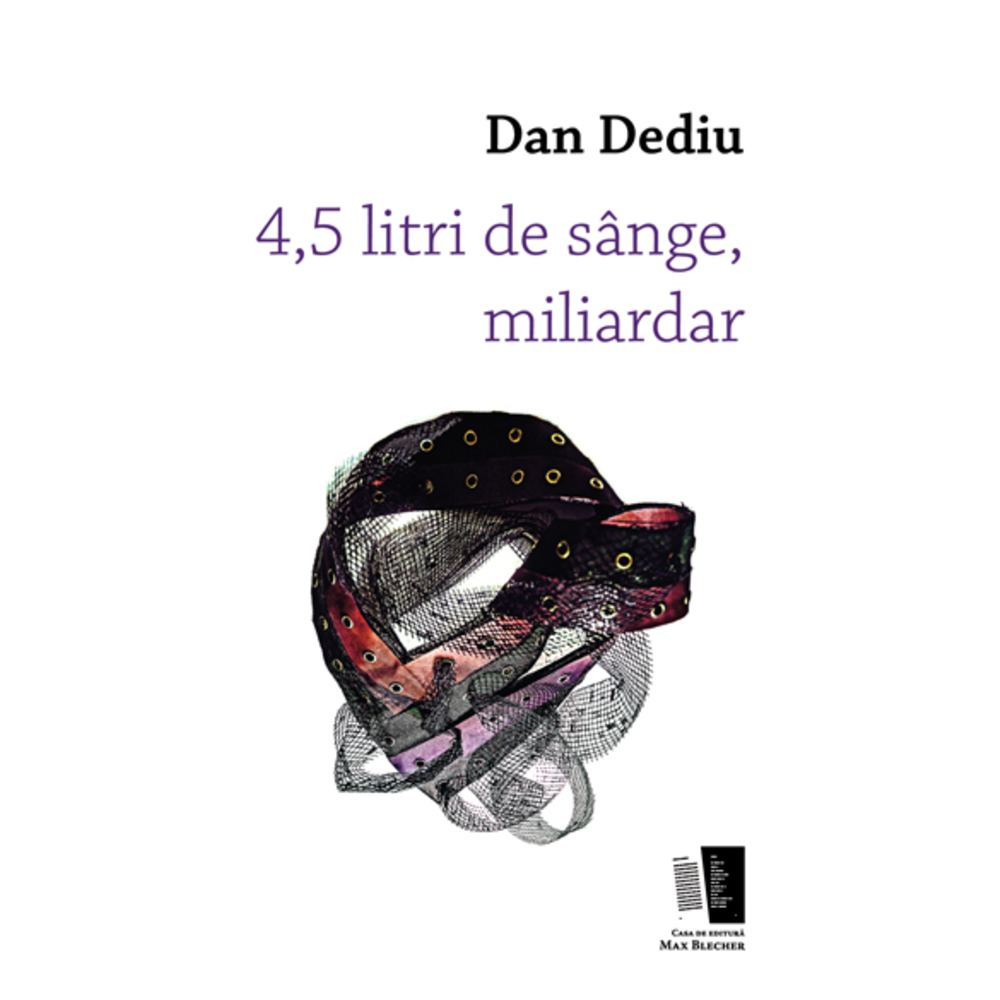 4,5 litri de sange, miliardar - Dan Dediu