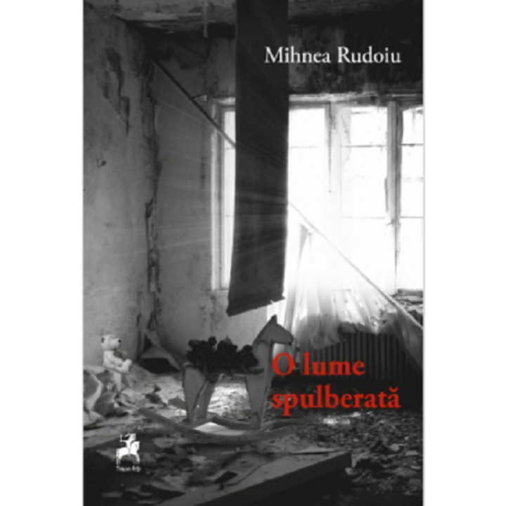 O lume spulberata - Mihnea Rudoiu, editia 2021