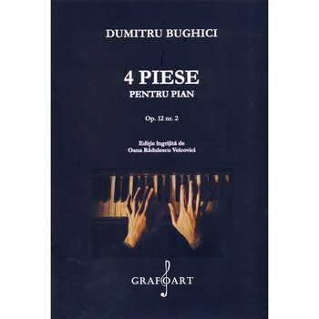 4 piese pentru pian - D. Bughici 4 piese pentru pian - D. Bughici