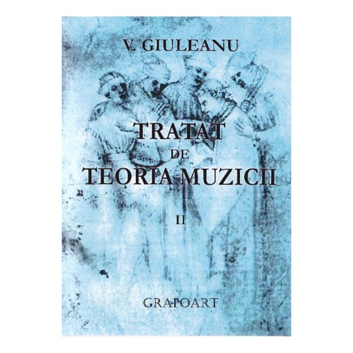Tratat de teoria muzicii volumul II - Giuleanu V.