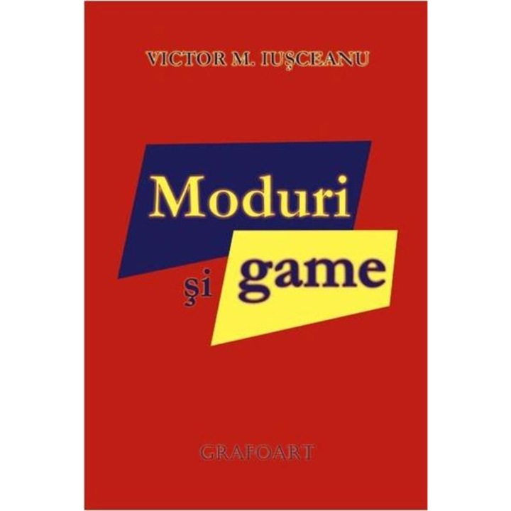 Moduri si game (facsimil) - Victor M. Iusceanu