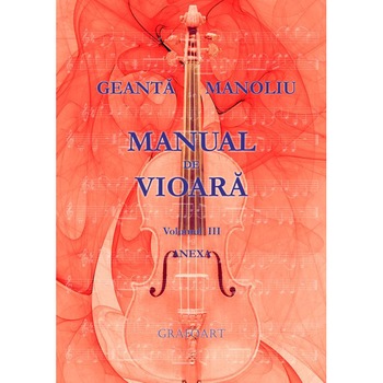 Manual de vioara vol. III - anexa - Geanta-Manoliu Manual de vioara vol. III - anexa - Geanta-Manoliu
