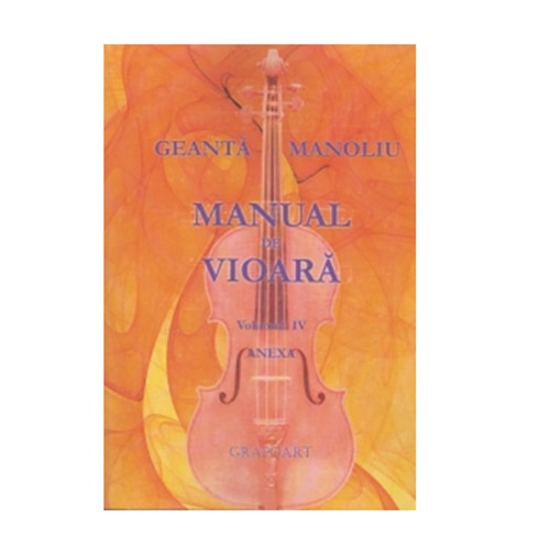 Manual de vioara vol. IV - anexa - Geanta-Manoliu