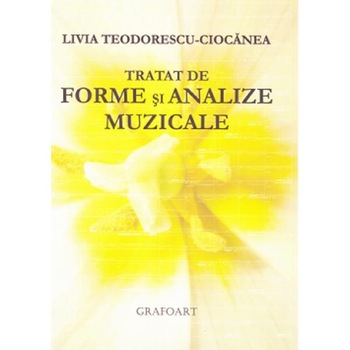 Tratat de forme si analize muzicale - L. Teodorescu Ciocanea Tratat de forme si analize muzicale - L. Teodorescu Ciocanea