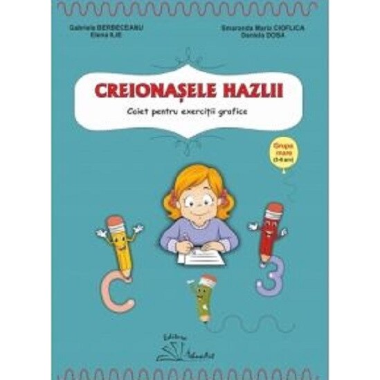 Creionasele hazlii - Elena IlieDaniela DosaGabriela BerbeceanuSmaranda Maria Cioflica