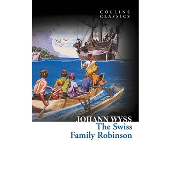 The Swiss Family Robinson - Johann David Wyss The Swiss Family Robinson - Johann David Wyss