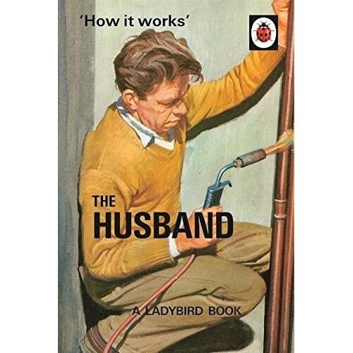 How it Works: The Husband - Jason Hazeley,Joel Morris