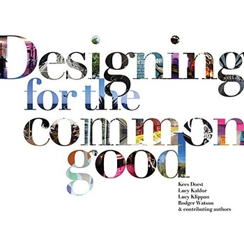 Designing for the Common Good - Kees Dorst,Lucy Kaldor Designing for the Common Good - Kees Dorst,Lucy Kaldor