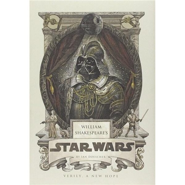 William Shakespeare's Star Wars - Ian Doescher